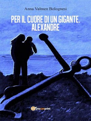 cover image of Per il cuore di un gigante. Alexandre